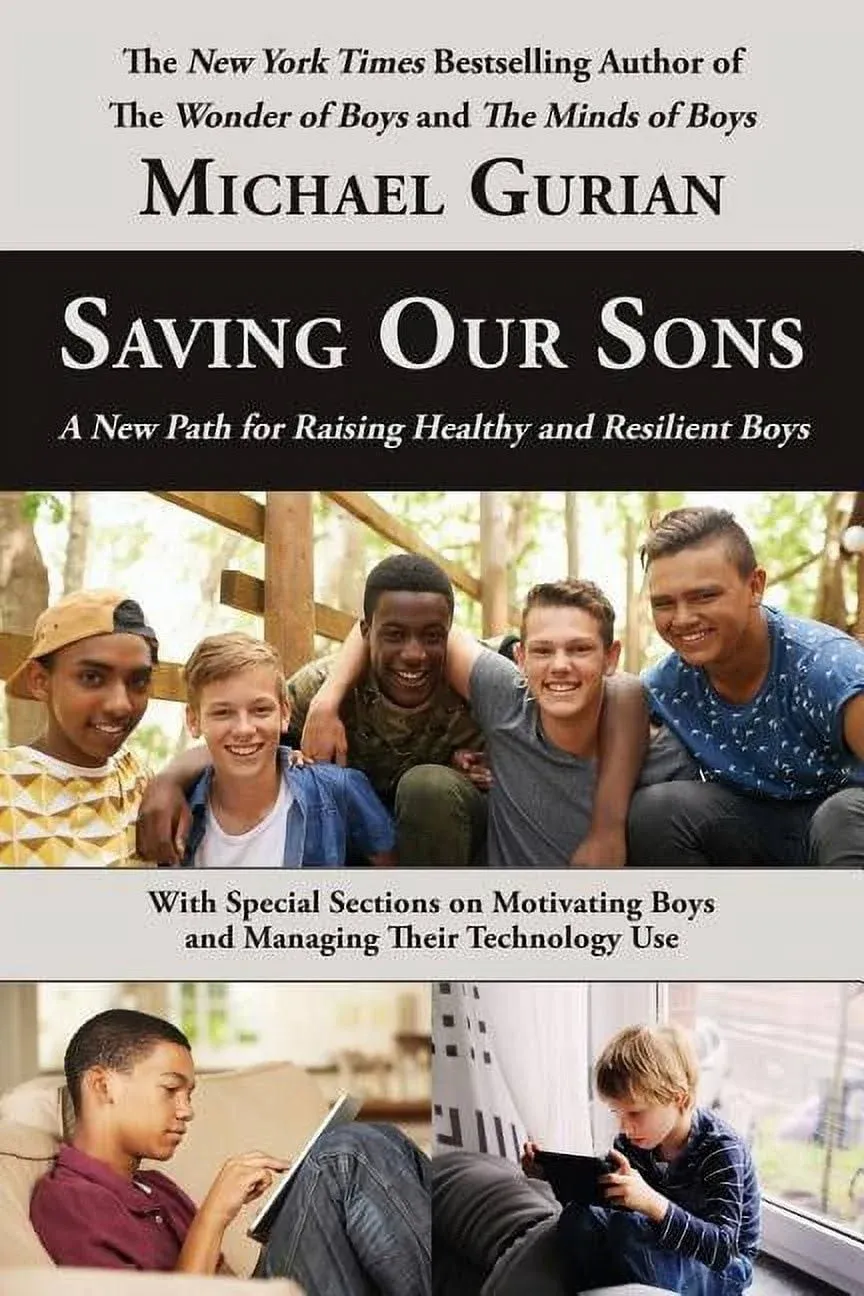 Saving Our Sons: A New Path for Raising Healthy and Resilient Boys [Book]