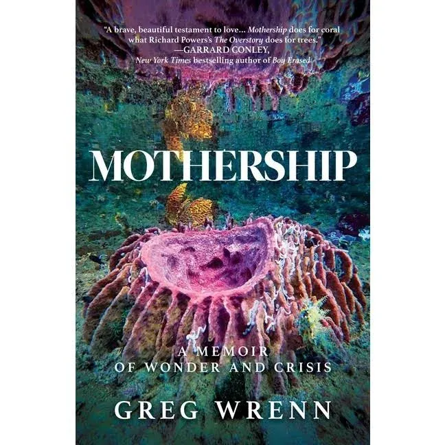 Mothership: A Memoir of Wonder and Crisis