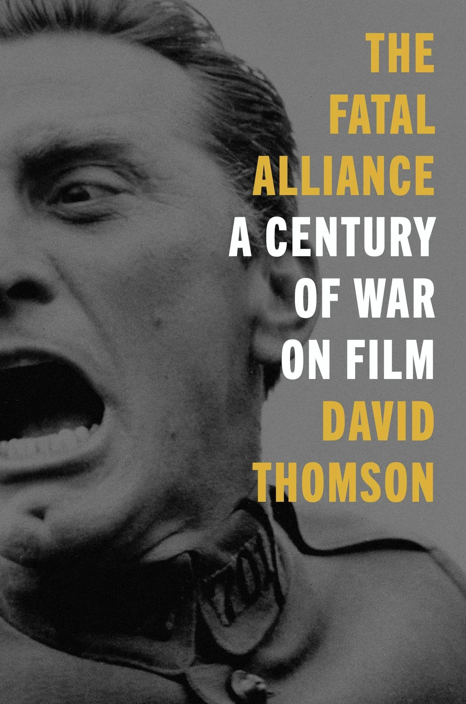 The Fatal Alliance: A Century of War on Film [Book]