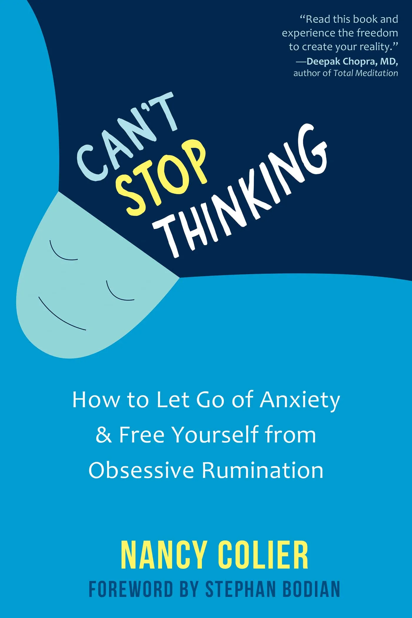 Can't Stop Thinking: How to Let Go of Anxiety and Free Yourself from Obsessive Rumination a book by Nancy Colier and Stephan Bodian