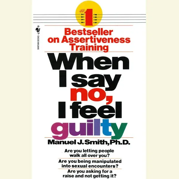 Manuel J. Smith When I Say No, I Feel Guilty (Paperback)