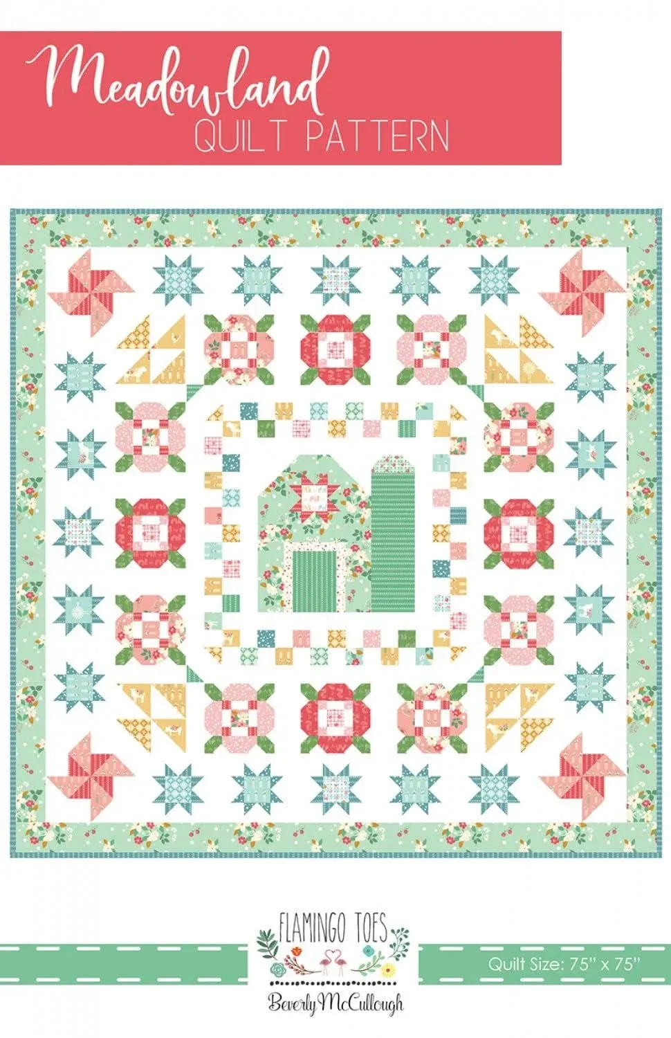 Meadowland Quilt Pattern From Flamingo Toes By Beverly McCullough - Fat quarter friendly country farm quilt pattern